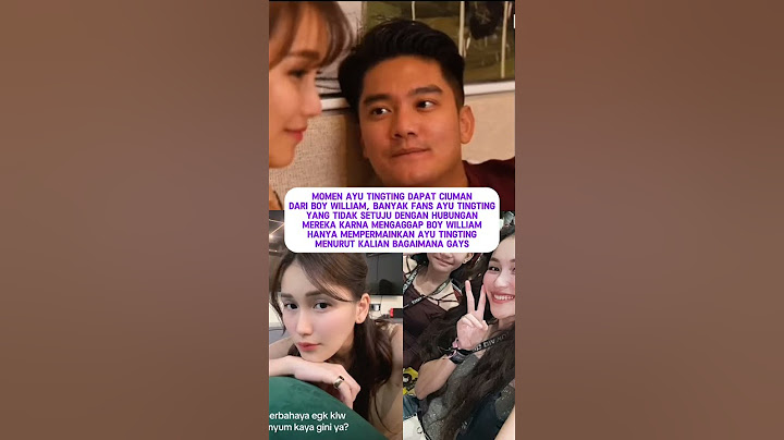 Ayu tingting dapat kasih sayang dari boy William