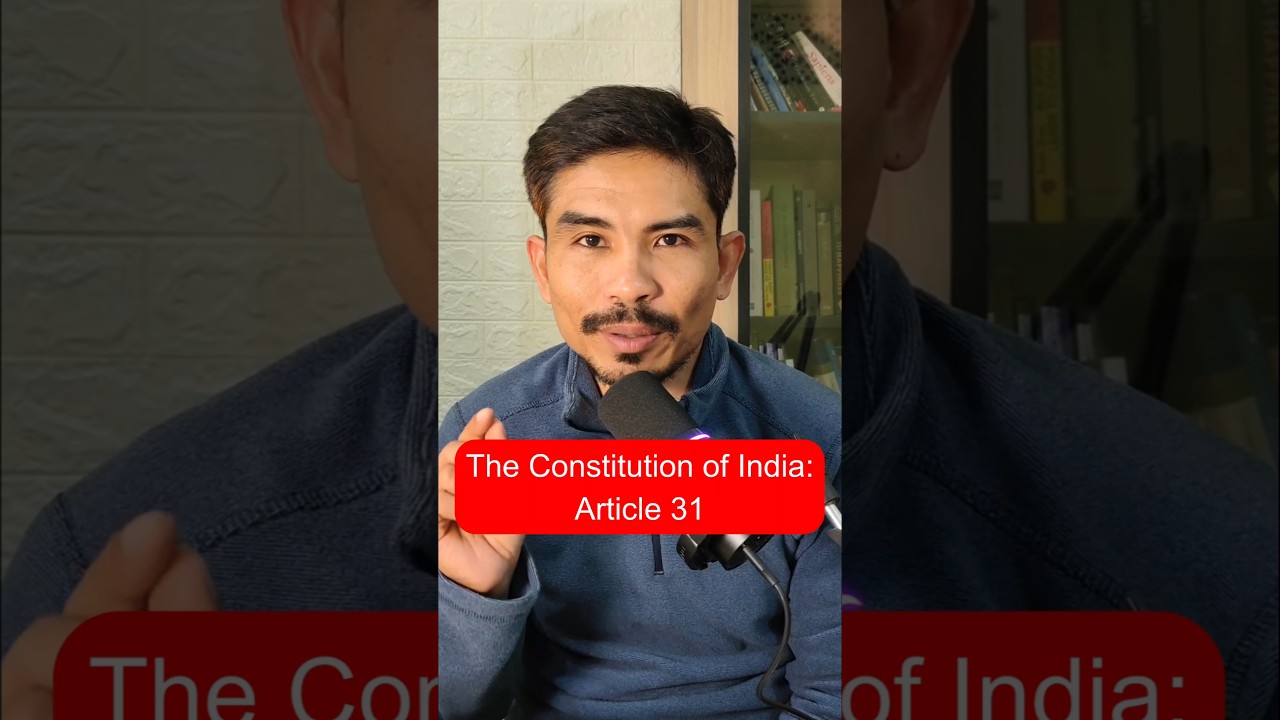 Right to Property Removed? 🏠 | Article 31 Explained in Assamese | 