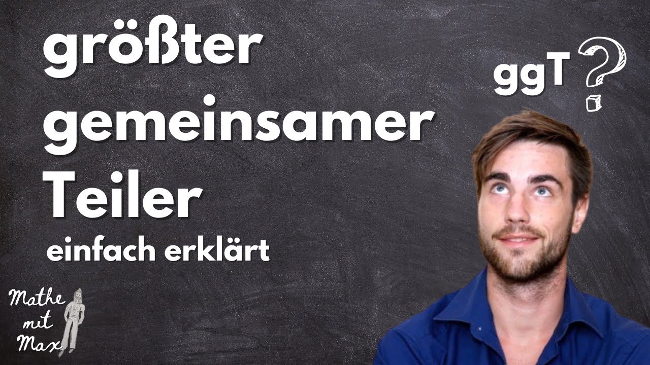 gr-ten-gemeinsamen-teiler-berechnen-mathe-mit-max-youtube