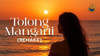 TOLONG MANGARTI (REMAKE)