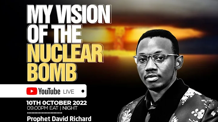 My Vision of The Nuclear Bomb | Prophet David Rich...