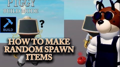 How to make a RANDOM SPAWN ITEM system in piggy build mode