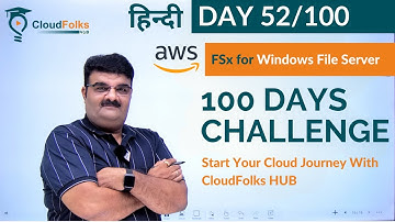 Day 52/100 | AWS FSx for Windows Server | SMB Storage in AWS | setup shared storage for Windows