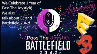 Pass The Joystick Anniversary Episode! Battlefield 2042, E3 2021, and More! by Pass The Joystick 28 views 2 years ago 55 minutes