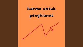 Download lagu Karma Untuk Penghianat