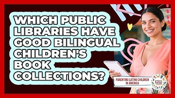 Which Public Libraries Have Good Bilingual Children