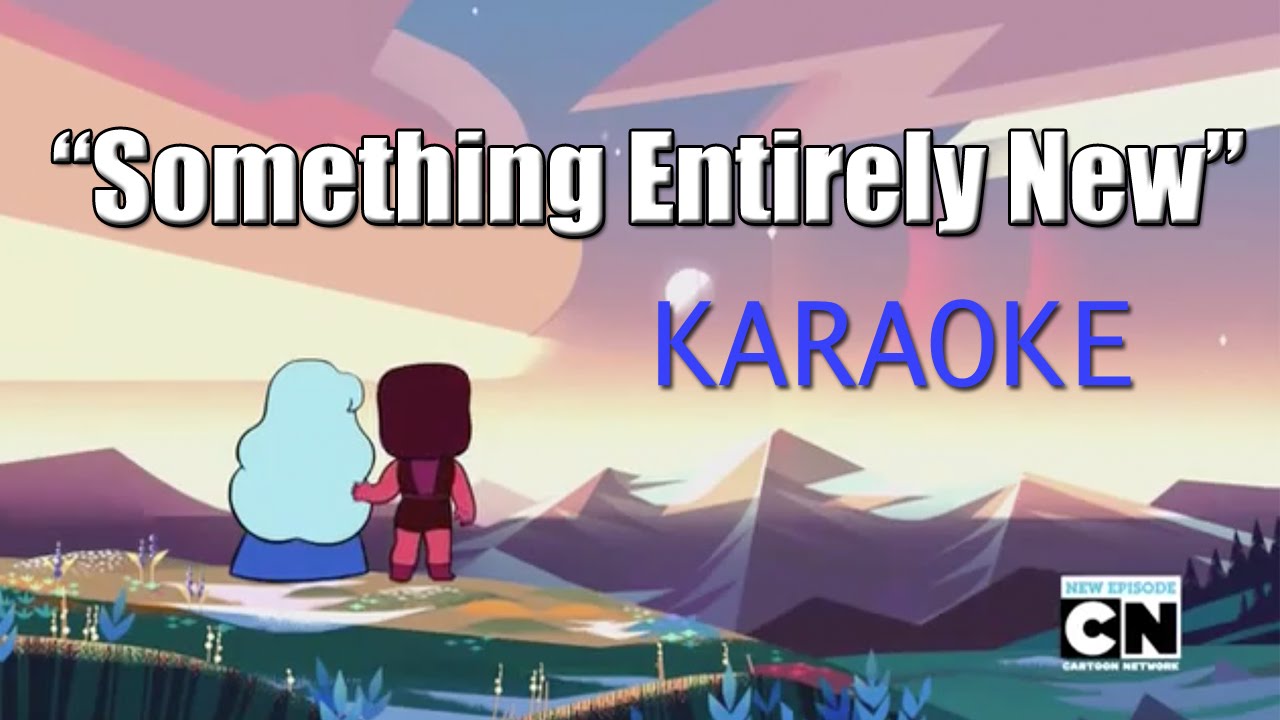 Something Entirely New KARAOKE - YouTube