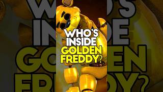 Whos inside Golden Freddy? #fnaf