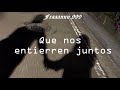 Los Charros -Que nos entierren juntos ( Letra)