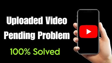How To Fix YouTube Uploaded Video Pending Problem 2023 | Fix YouTube Video Upload Problem