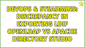 DevOps & SysAdmins: Discrepancy in exporting LDIF OpenLDAP vs Apache Directory Studio