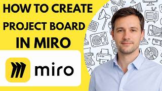 How to create a project board in Miro Full Guide 2026
