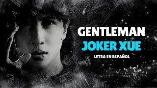Joker Xue (薛之谦) Gentleman (紳士) Sub Español/Pinyin/Chino