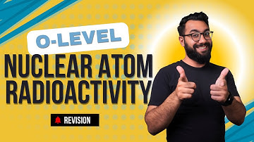 Radioactivity and Nuclear Atom | O level IGCSE Physics | Revision | Part 1