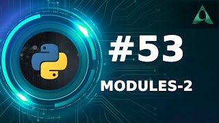 #53 Modules in Python - Part 2/2 (Python Tutorials) Profile