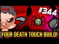 FOUR DEATH TOUCH BUILD! - The Binding Of Isaac: Repentance #344