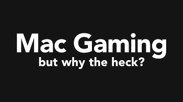 Why I game on Mac and LOVE IT!