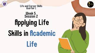 Applying Life Skills in Academic Life | Week 5 Lesson 2 | Life and Career Skills