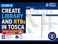 Class16 - Create Library and RTBs in Tosca (Explained in English and Telugu)
