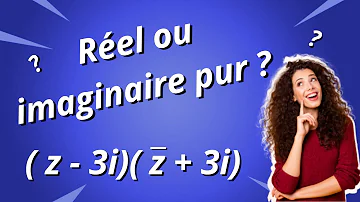 Quand Dit-on qu'un nombre complexe est imaginaire pur ?