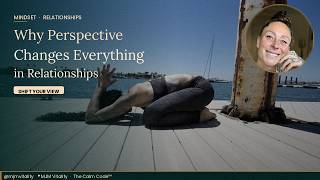 Why Perspective Changes Everything in Difficult Relationships