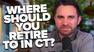 What Are the Best Towns to Retire to in CT?