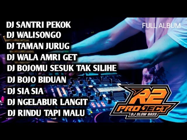 DJ FULL ALBUM LAGU SANTRI PEKOK || WALISONGO _ BY R2 PROJECT class=