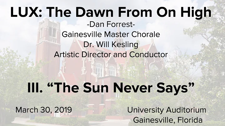 Lux: The Dawn from on High: III. The Sun Never Says (Live) - Gainesville Community Choir