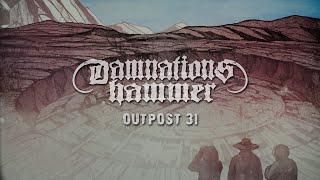 DAMNATION’S HAMMER – Outpost 31 (Lyric Video)