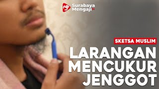 Sketsa Muslim: Mencukur Jenggot