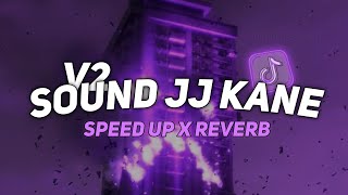 DJ Sound JJ Mengkane Full Bass Kane V2 ( Speed Up & Reverb ) 🎧