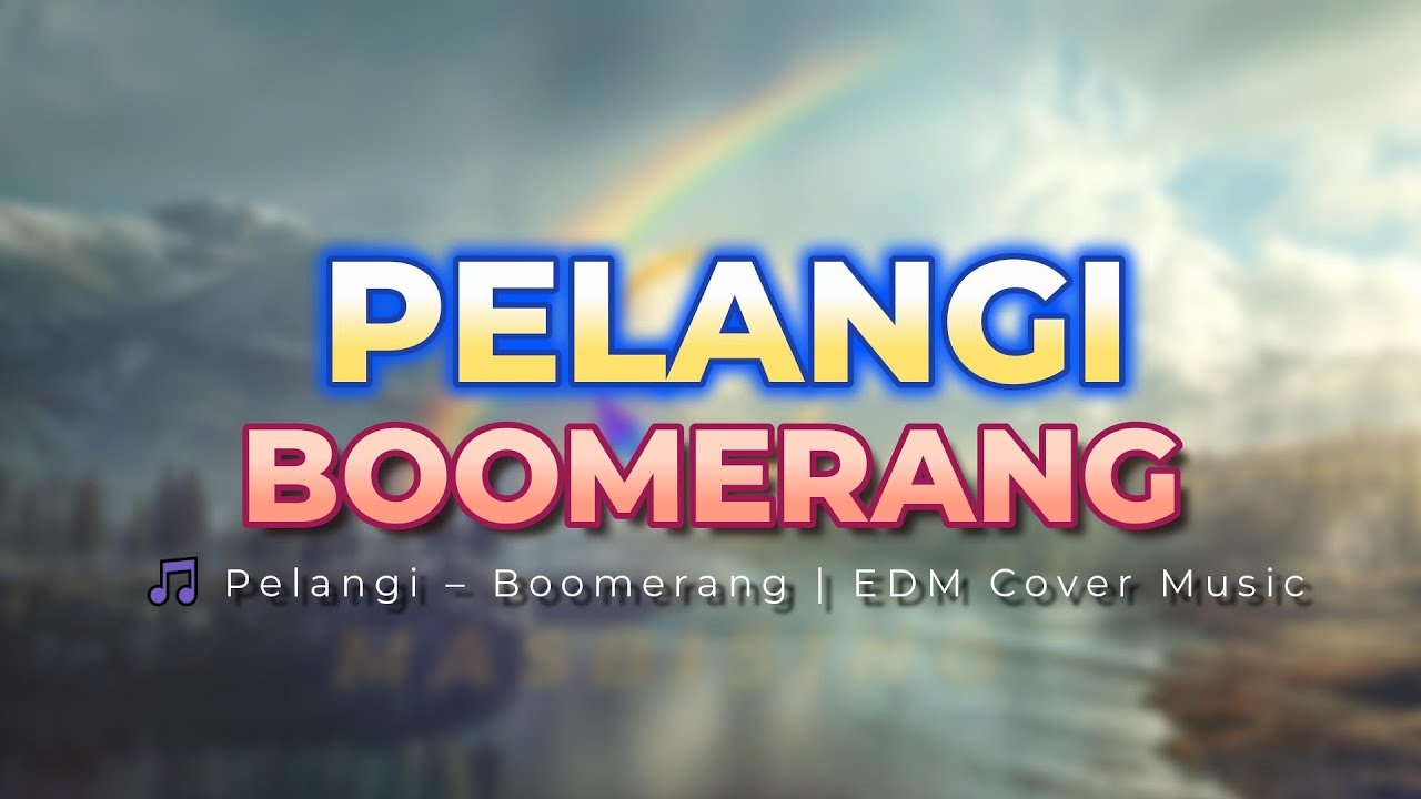 🎵 Pelangi – Boomerang | EDM Cover Music