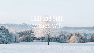 [Playlist]Chill and Still, Music's Will - Where Frost Meets Harmony 차가움과 고요, 음악의 울림