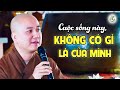 Cuộc sống vay mượn không có gì thật là của mình - Thầy Thích Pháp Hòa