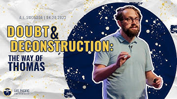 Doubt and Deconstruction: The Way of Thomas Pt. 2 - A.J. Swoboda