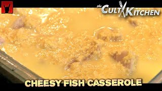 The Cult Kitchen: Cheesy Fish Casserole