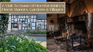 A DAY EXPLORING THE HEREFORDSHIRE/WORCESTERSHIRE BORDER - Manors, Gardens and Charming Villages