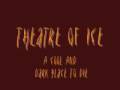 Theatre Of Ice - A Cool And Dark Place to Die