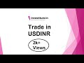 Trading with USDINR & other Currency Pairs