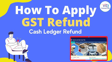 How To Apply GST Refund of Cash ledger Online | how to file gst refund online