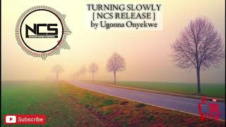 TURNING SLOWLY  [NOCOPYRIGHTSONGS RELEASE] | CINEMATIC | CALM