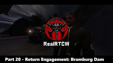 RealRTCW - Part 20 - Mission 6: Return Engagement - Bramburg Dam