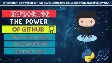 Exploring the Power of GitHub: Revolutionizing Collaboration and Development