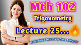 Mth 102 lecture 25|| Trigonometry|| short lecture ||Mth 102 lecture 25 Trigonometry||Math Plus Stats