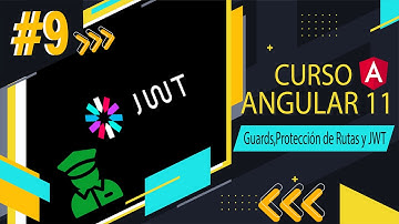 Curso Angular 11 - 9: Guards,  Protección de rutas y JWT