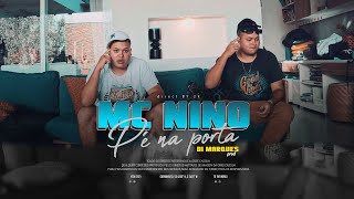 MC Nino - Pé Na Porta (Prod. DJ Di Marques)