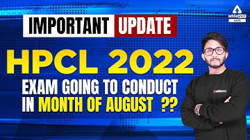 IMPORTANT UPDATE -HPCL 2022 Exam going to conduct in Month of August  ??