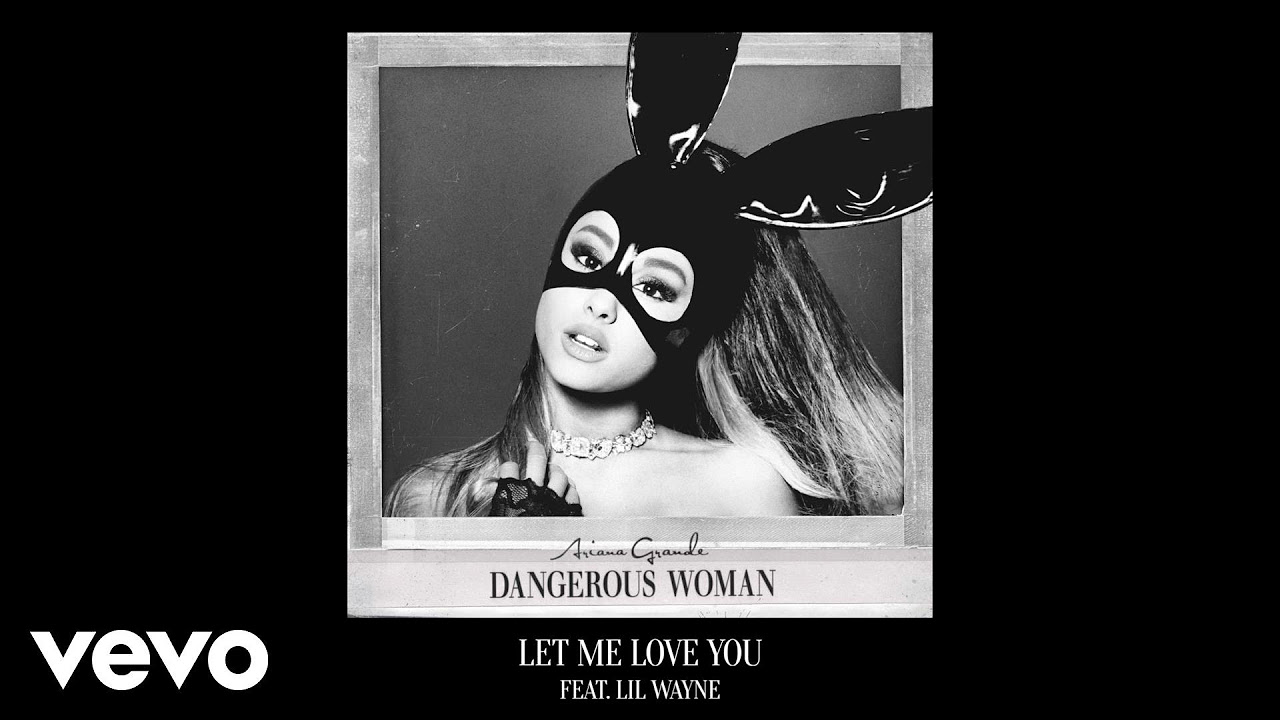 Ariana Grande   Let Me Love You Official Audio ft Lil Wayne