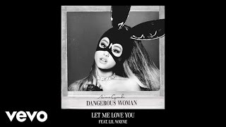 Video thumbnail of "Ariana Grande - Let Me Love You (Official Audio) ft. Lil Wayne"