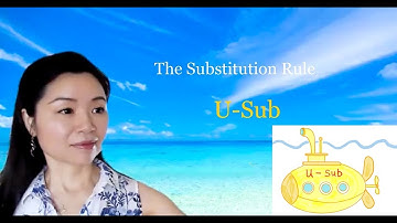 The Substitution Rule/ Method for Integration (u-substitution, u-sub) Math 110A section 5.5 Video 2
